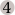 4